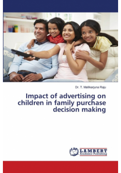 Impact of advertising on children in family purchase decision making