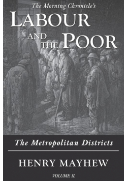 Labour and the Poor Volume II