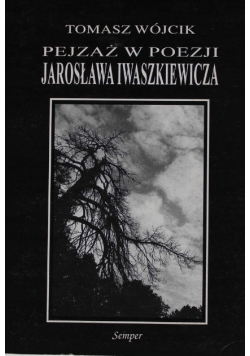 Pejzaż w poezji Jarosława Iwaszkiewicza