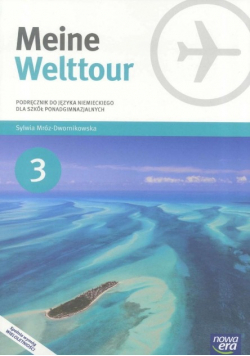 Meine Welttour 3 Podręcznik do języka niemieckiego dla szkół ponadgimnazjalnych