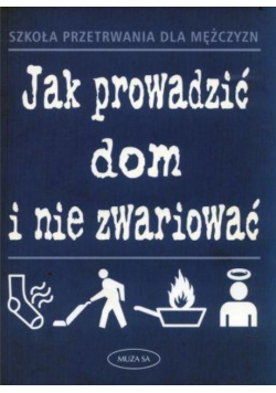 Szkoła przetrwania dla mężczyzn jak prowadzić dom i nie zwariować