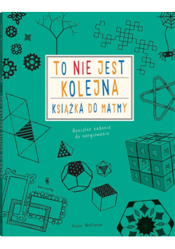 To nie jest kolejna książka do matmy