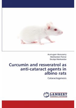 Curcumin and Resveratrol as Anti-Cataract Agents in Albino Rats