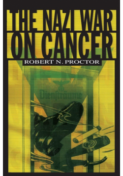 The Nazi War on Cancer