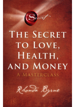 The Secret to love, health and money