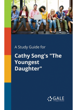 A Study Guide for Cathy Song's "The Youngest Daughter"