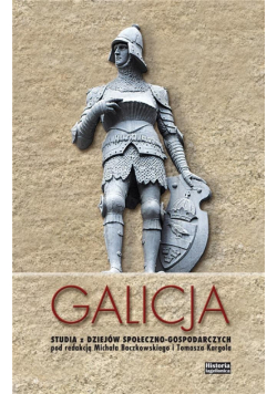 Galicja. Studia z dziejów społeczno-gospodarczych
