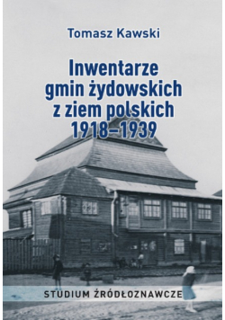 Inwentarze gmin żydowskich z ziem polskich 1918 - 1939