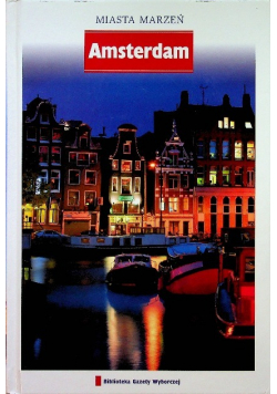 Miasta marzeń Tom 15 Amsterdam
