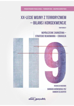 XX-lecie wojny z terroryzmem - bilans i konsekwencje Tom pierwszy.