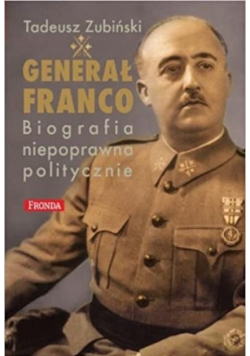 Generał Franko biografia niepoprawna politycznie