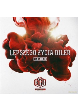 Paluch: Lepszego życia diler CD
