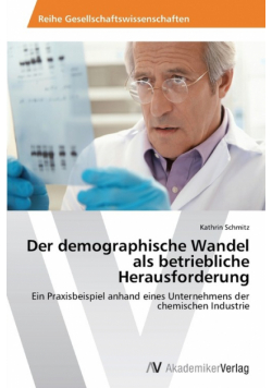 Der demographische Wandel als betriebliche Herausforderung