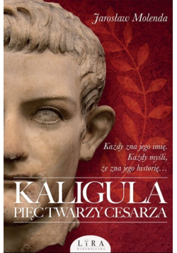 Kaligula Pięć twarzy cesarza