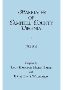 Marriages of Campbell County, Virginia, 1782-1810