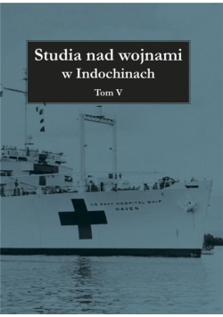 Studia nad wojnami w Indochinach T.5