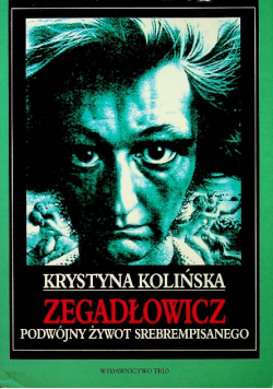 Zegadłowicz Podwójny  żywot srebrempisanego