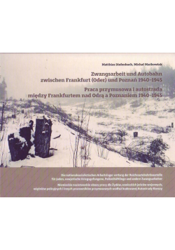 Praca Przymusowa i autostrada między Frankfurtem nad Odrą a Poznaniem 1940 1945