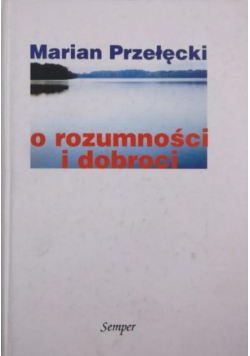 O rozumności i dobroci