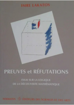 Preuves et Refutations essai sur la logique de la decouverte mathematique