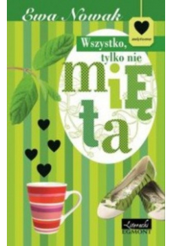 Wszystko, tylko nie mięta