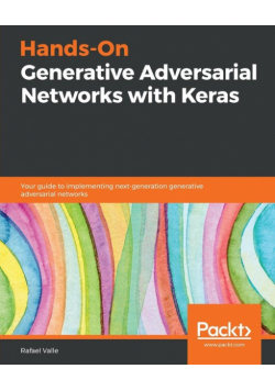 Hands-On Generative Adversarial Networks with Keras