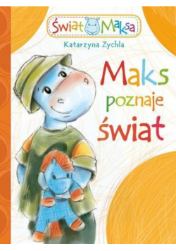 Maks poznaje świat