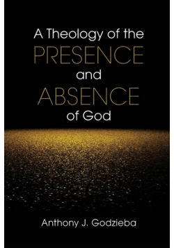 Theology of the Presence and Absence of God