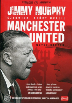 Jimmy Murphy Człowiek który ocalił Manchester United