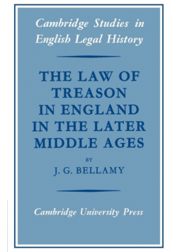The Law of Treason in England in the Later Middle Ages