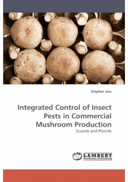 Integrated Control of Insect Pests in Commercial Mushroom Production
