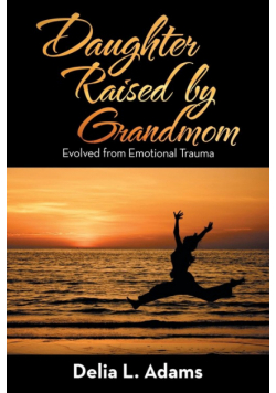 Daughter Raised by Grandmom