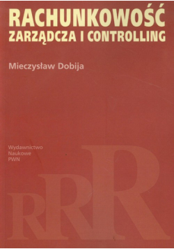 Dobija Mieczysław - Rachunkowość zarządcza i controlling