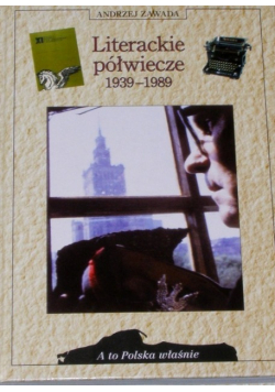 Literackie półwiecze 1939 - 1989
