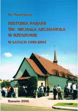 Historia parafii św Michała Archanioła w Rzeszowie w latach 1980 do 2005