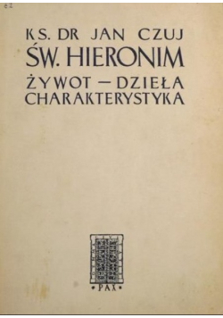 Św Hieronim Żywot dzieła charakterystyka
