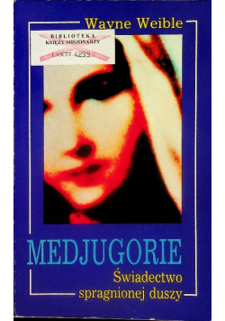 Medjugorie Świadectwo spragnionej duszy