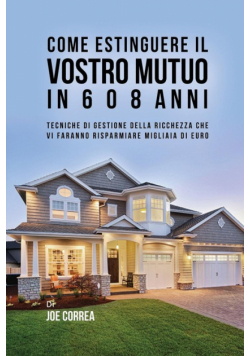 Come Estinguere Il Vostro Mutuo In 6 O 8 Anni