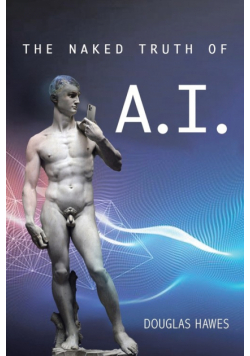 The Naked Truth of A.I.