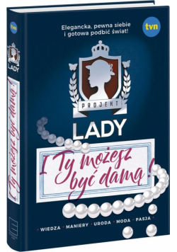 Projekt LADY. I ty możesz być damą!