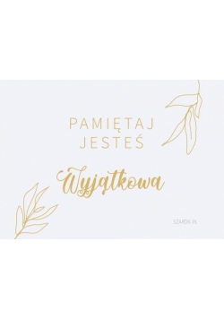 Magnes na lodówkę - Pamiętaj jesteś Wyjątkowa