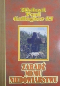 Zaradź memu niedowiarstwu