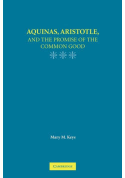 Aquinas, Aristotle, and the Promise of the Common Good