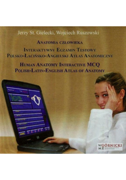Anatomia człowieka Interaktywny egzamin testowy polsko-łacińsko-angielski atlas anatomiczny