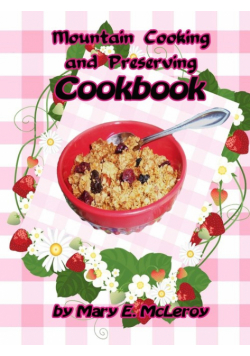 Mountain Cooking and Preserving Cookbook