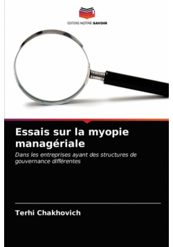 Essais sur la myopie managériale