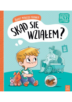 Świat małego Franka. Skąd się wziałem?