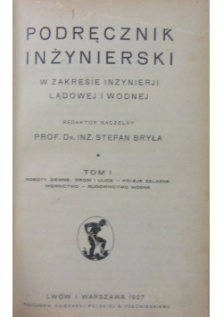 Podręcznik Inżynierski Tom I 1927 r.