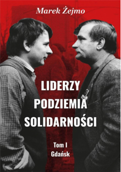 Liderzy Podziemia Solidarności 1 Gdańsk