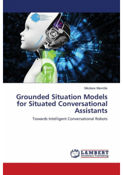 Grounded Situation Models for Situated Conversational Assistants
